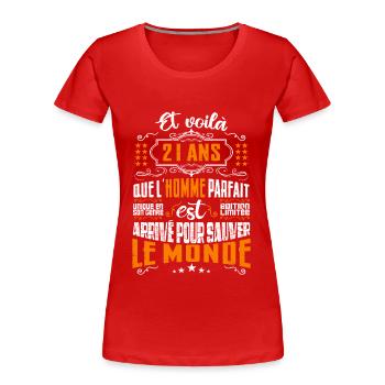 21 ans, Homme parfait, cadeau anniversaire 21ans - T-shirt bio Premium Femme - rouge - Devant - Mia (176cm)
