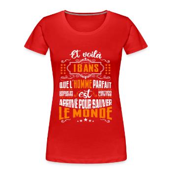 18 ans, Homme parfait, cadeau anniversaire 18ans9 - T-shirt bio Premium Femme - rouge - Devant - Mia (176cm)