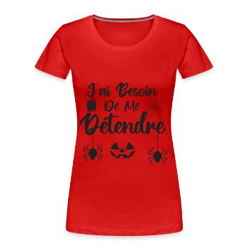 J’ai besoin de me détendre - T-shirt bio Premium Femme - rouge - Devant - Mia (176cm)