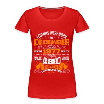 Legends were born in December 1977 | gift - T-shirt bio Premium Femme - rouge - Devant - Mia (176cm)