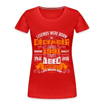 Legends were born in December 1991 | gift - T-shirt bio Premium Femme - rouge - Devant - Mia (176cm)