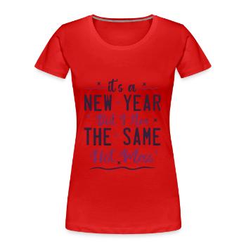 Es ist ein neues Jahr, aber ich bin das gleiche heiße Durcheinander - Frauen Premium Bio T-Shirt - Rot - Vorne - Mia (176cm)