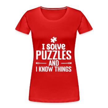 I solve Puzzles and I Know Things - T-shirt bio Premium Femme - rouge - Devant - Mia (176cm)