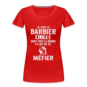Coiffeur Barbier, Métier Coiffure, Barbe, Cadeau - T-shirt bio Premium Femme - rouge - Devant - Mia (176cm)