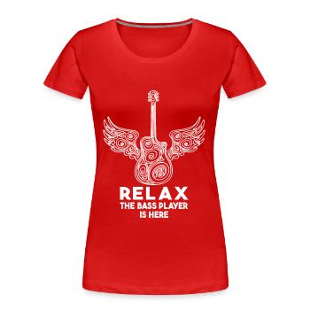 Relax The Bass Player Is Here Guitare Cadeau - T-shirt bio Premium Femme - rouge - Devant - Mia (176cm)