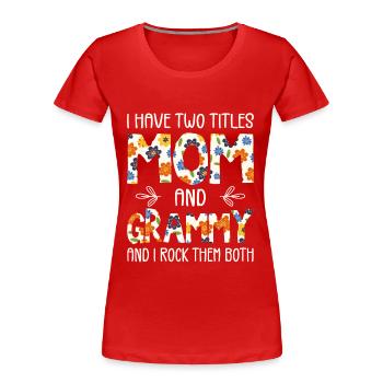 Ich habe zwei Titel, Mutter und Grammy - Frauen Premium Bio T-Shirt - Rot - Vorne - Mia (176cm)