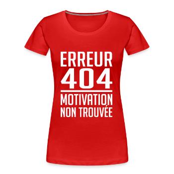 Fehler 404 Motivation nicht gefunden Humorgeschenk - Frauen Premium Bio T-Shirt - Rot - Vorne - Mia (176cm)
