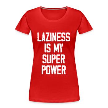 Faulheit ist meine Superkraft - Lustig - Frauen Premium Bio T-Shirt - Rot - Vorne - Mia (176cm)