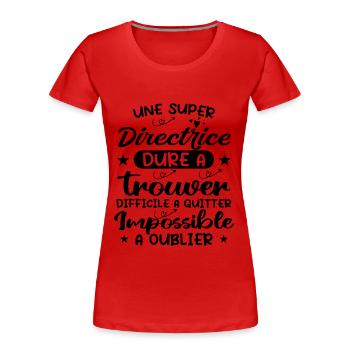 Une Super Directrice - Cadeau Directrice - T-shirt bio Premium Femme - rouge - Devant - Mia (176cm)
