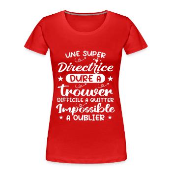 Une Super Directrice - Cadeau Directrice - T-shirt bio Premium Femme - rouge - Devant - Mia (176cm)