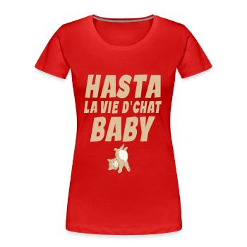 Chat - Amoureux des Chats - Chat Humour - T-shirt bio Premium Femme - rouge - Devant - Mia (176cm)