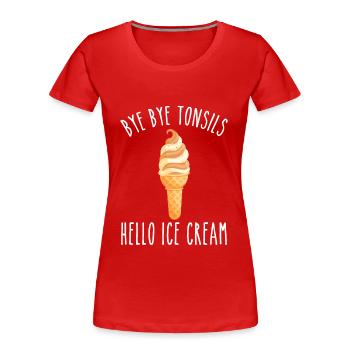 Bye Bye Mandeln Hallo Eis - Frauen Premium Bio T-Shirt - Rot - Vorne - Mia (176cm)