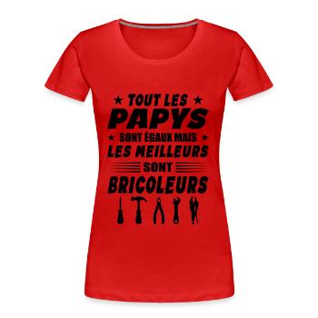 Les Papys Sont égaux Les Meilleurs Sont Bricoleurs - T-shirt bio Premium Femme - rouge - Devant - Mia (176cm)