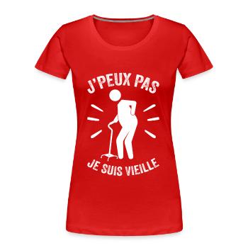 Je Peux Pas Je Suis Vieille - T-shirt bio Premium Femme - rouge - Devant - Mia (176cm)