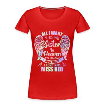 All I Want Is For My Sister In Heaven - Women's Premium Organic T-Shirt - red - Front - Mia (176cm)