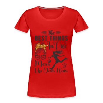 Die besten Dinge im Leben bringen Ihre Haare durcheinander Fußball - Frauen Premium Bio T-Shirt - Rot - Vorne - Mia (176cm)