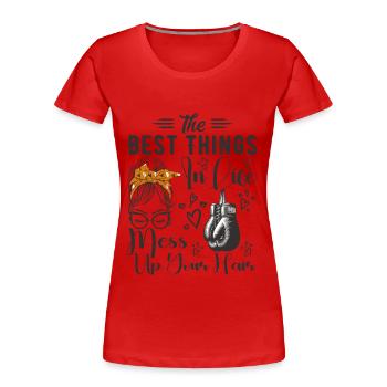 Die besten Dinge im Leben bringen Ihre Haare durcheinander Boxen - Frauen Premium Bio T-Shirt - Rot - Vorne - Mia (176cm)