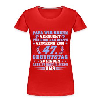 47 Jahre alt Papa 47. Geburtstag Geschenk - Frauen Premium Bio T-Shirt - Rot - Vorne - Mia (176cm)