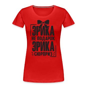 Erika Spruch auf Russisch Russland Erica Outfit - Frauen Premium Bio T-Shirt - Rot - Vorne - Mia (176cm)