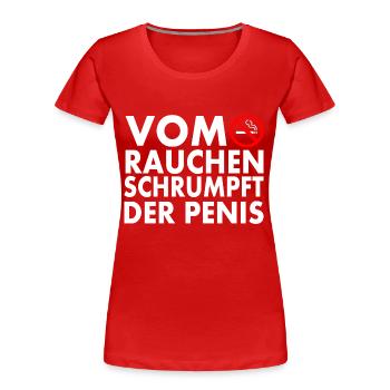 Vom rauchen schrumpft der penis - Frauen Premium Bio T-Shirt - Rot - Vorne - Mia (176cm)