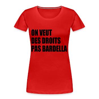 on veut des droits pas bardella - T-shirt bio Premium Femme - rouge - Devant - Mia (176cm)