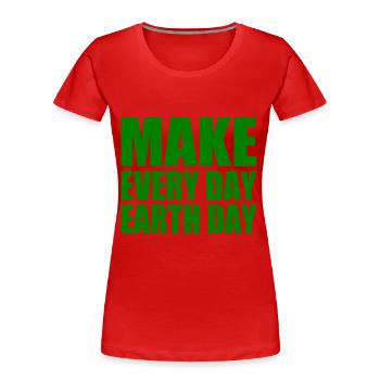 Make every day earth day - T-shirt bio Premium Femme - rouge - Devant - Mia (176cm)