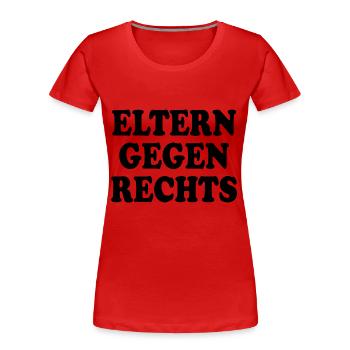 Eltern gegen rechts - Frauen Premium Bio T-Shirt - Rot - Vorne - Mia (176cm)