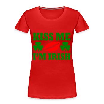 kiss me im irish - T-shirt bio Premium Femme - rouge - Devant - Mia (176cm)