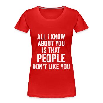 Völker mögen dich nicht - Frauen Premium Bio T-Shirt - Rot - Vorne - Mia (176cm)