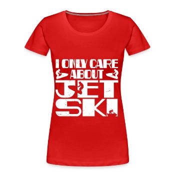 Ich kümmere mich nur um Jetski - Frauen Premium Bio T-Shirt - Rot - Vorne - Mia (176cm)