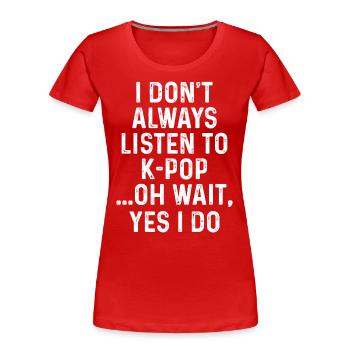 K-Pop-Fan Geschenk Koreanische Popmusik - Frauen Premium Bio T-Shirt - Rot - Vorne - Mia (176cm)