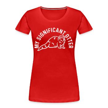 My Significant Otter - Frauen Premium Bio T-Shirt - Rot - Vorne - Mia (176cm)