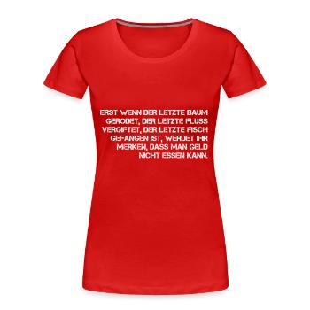 Umweltschutz Umweltverschmutzung Geld - Frauen Premium Bio T-Shirt - Rot - Vorne - Mia (176cm)