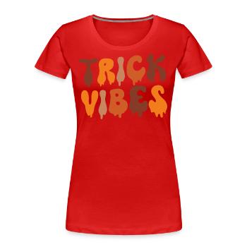 Trick Vibes Witz Lustiges Halloween - Frauen Premium Bio T-Shirt - Rot - Vorne - Mia (176cm)