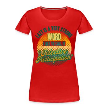 Sarcasm Black Humor Irony Gift - Women's Premium Organic T-Shirt - red - Front - Mia (176cm)