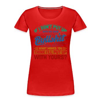 Irony Black Humor Sarcastic Gift - Women's Premium Organic T-Shirt - red - Front - Mia (176cm)