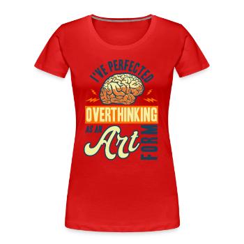 Sarkasmus Sarkastisch Ironie Geschenk - Frauen Premium Bio T-Shirt - Rot - Vorne - Mia (176cm)