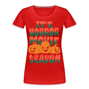 Es ist Halloween-Horrorfilm-Saison - Frauen Premium Bio T-Shirt - Rot - Vorne - Mia (176cm)