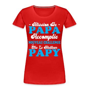Nouveau Challenge Être Le Meilleur Papy - T-shirt bio Premium Femme - rouge - Devant - Mia (176cm)