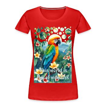 Perroquet dans la jungle Le monde regorge de merveilles - T-shirt bio Premium Femme - rouge - Devant - Mia (176cm)
