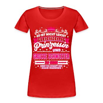 Prinzessin und große Schwester - Frauen Premium Bio T-Shirt - Rot - Vorne - Mia (176cm)