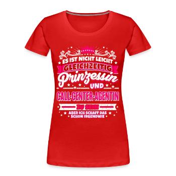 Prinzessin und Call-Center-Agentin - Frauen Premium Bio T-Shirt - Rot - Vorne - Mia (176cm)