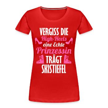 Eine echte Prinzessin trägt Skistiefel - Frauen Premium Bio T-Shirt - Rot - Vorne - Mia (176cm)