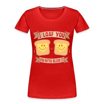 I Loaf You Valentine's Day Gift Dear Couples - Women's Premium Organic T-Shirt - red - Front - Mia (176cm)