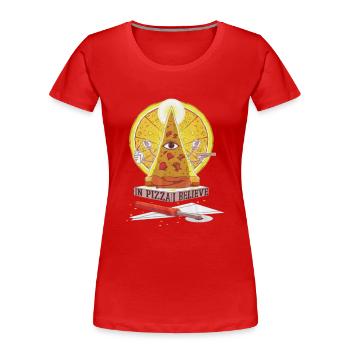 Believe in Pizza - Frauen Premium Bio T-Shirt - Rot - Vorne - Mia (176cm)