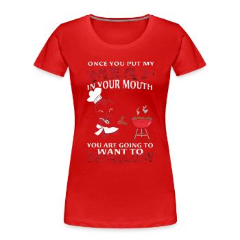 Sobald du mein Fleisch in deinen Mund steckst - Frauen Premium Bio T-Shirt - Rot - Vorne - Mia (176cm)