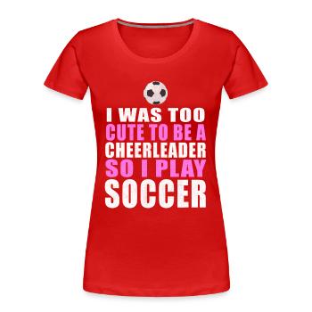 Fußball Maedchen Spruch Sprueche Frauenfußball - Frauen Premium Bio T-Shirt - Rot - Vorne - Mia (176cm)