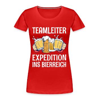 Teamleiter Bier Sprüche Lustig Saufen Feiern Fun - Frauen Premium Bio T-Shirt - Rot - Vorne - Mia (176cm)