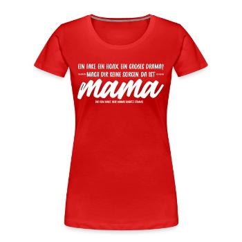 Mama's Einsatz - Frauen Premium Bio T-Shirt - Rot - Vorne - Mia (176cm)