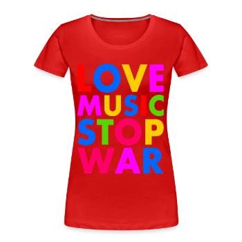 Love music stop war - T-shirt bio Premium Femme - rouge - Devant - Mia (176cm)